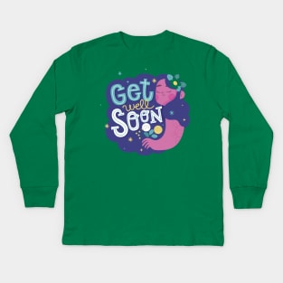 Get Well Soon Kids Long Sleeve T-Shirt